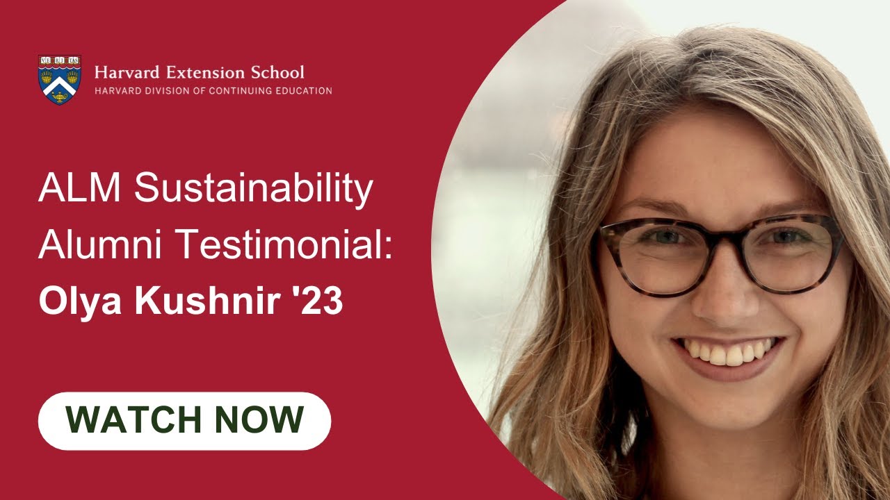 Harvard Extension School Alumni Testimonial: Olya Kushnir ALM '23 Sustainability