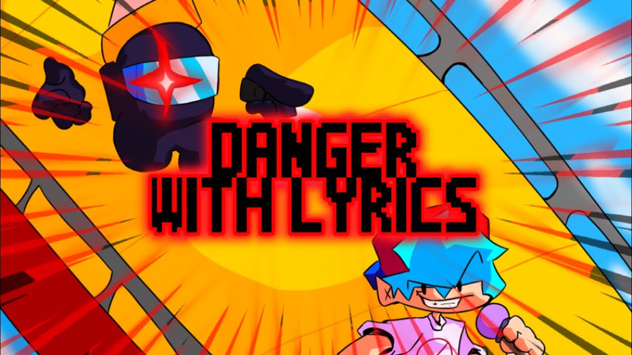 Danger With Lyrics | fnf Vs. imposter V4 Cover