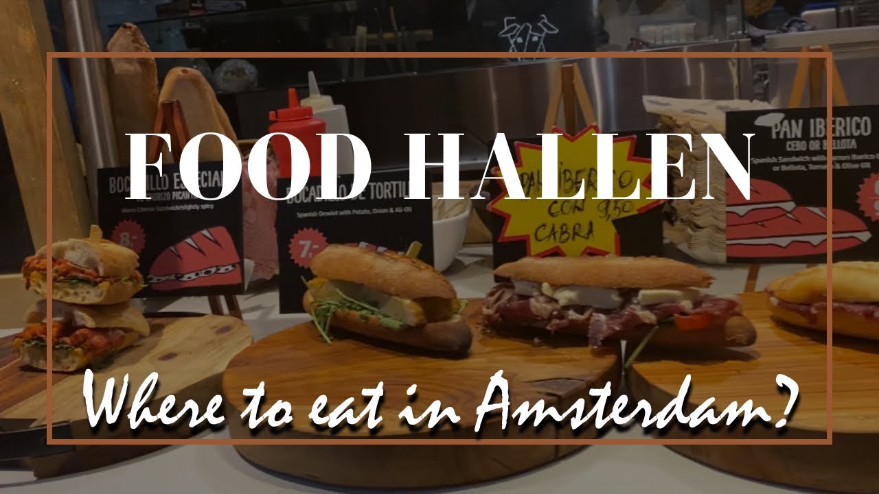 AMSTERDAM&rsquo;S BEST FOOD HALLEN FOR FOOD LOVERS! | Food Tour Travel Guide Amsterdam - Netherlands