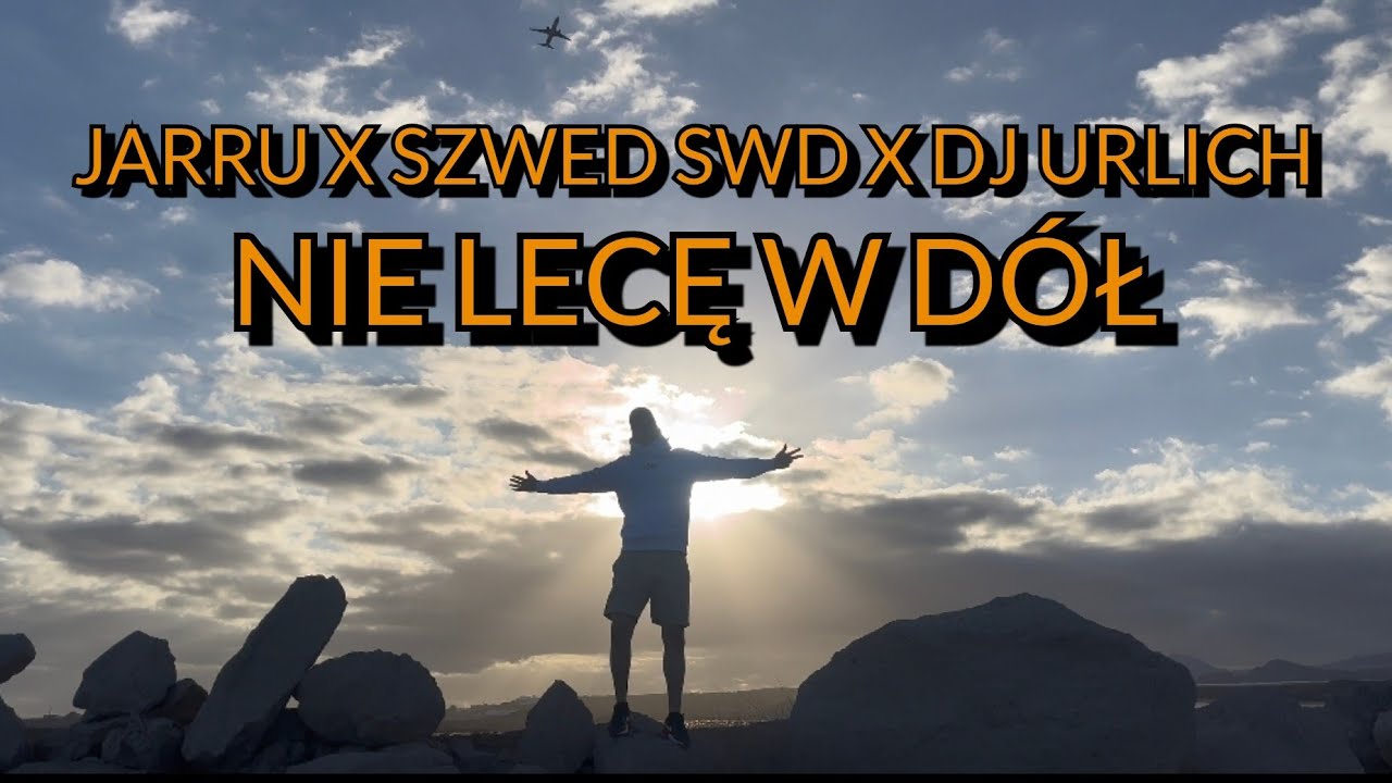 Jarru X Szwed SWD X Dj Urlich - NIE LECĘ W D&Oacute;Ł