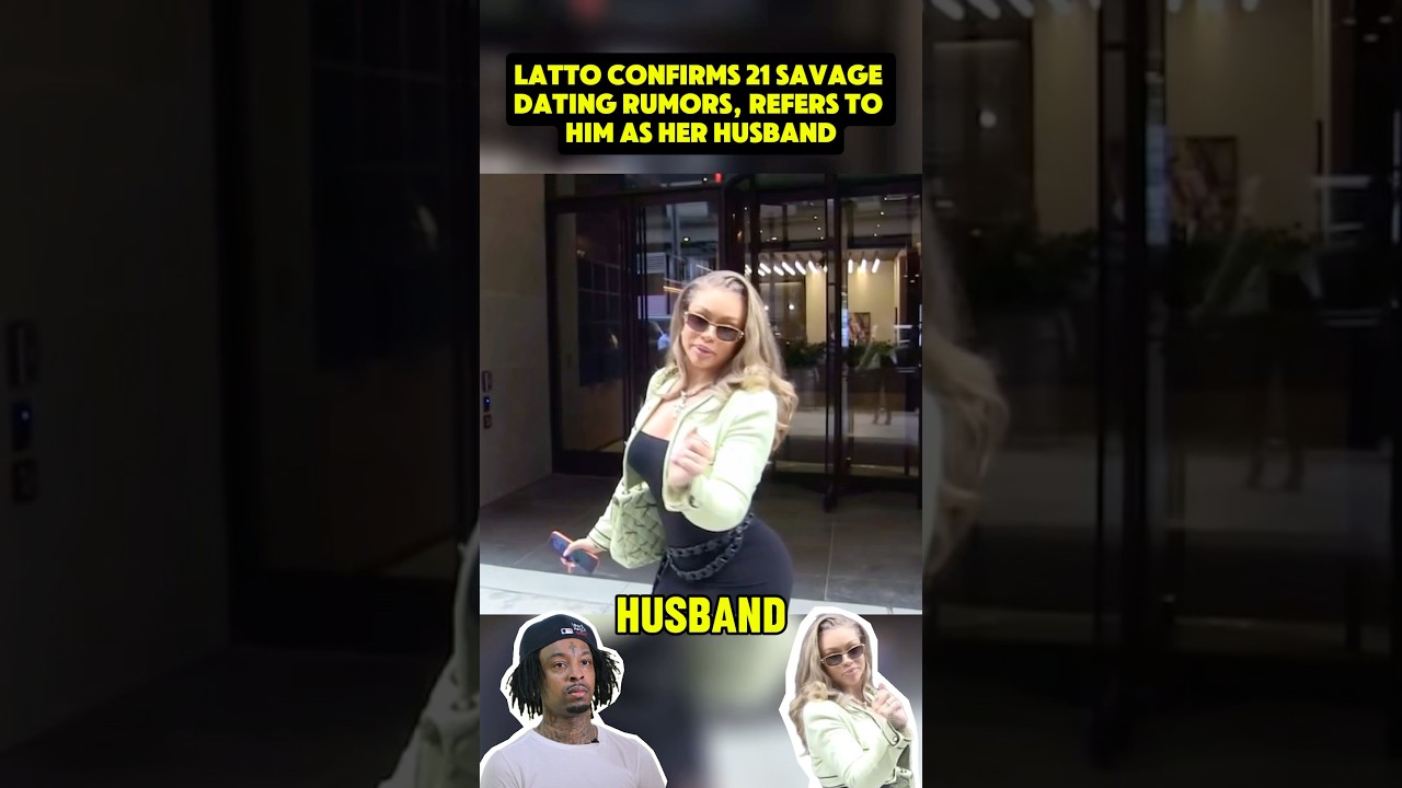 LATTO Reveals She's DATING 21 SAVAGE And Calls Him Her HUSBAND?