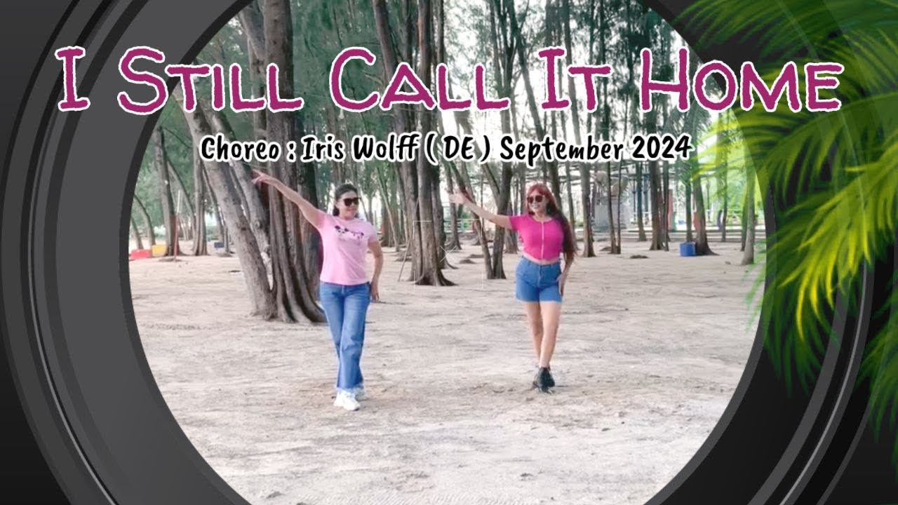 I Still Call It Home - High Beginner Line Dance  Choreograph @Iris.Wolff-1206