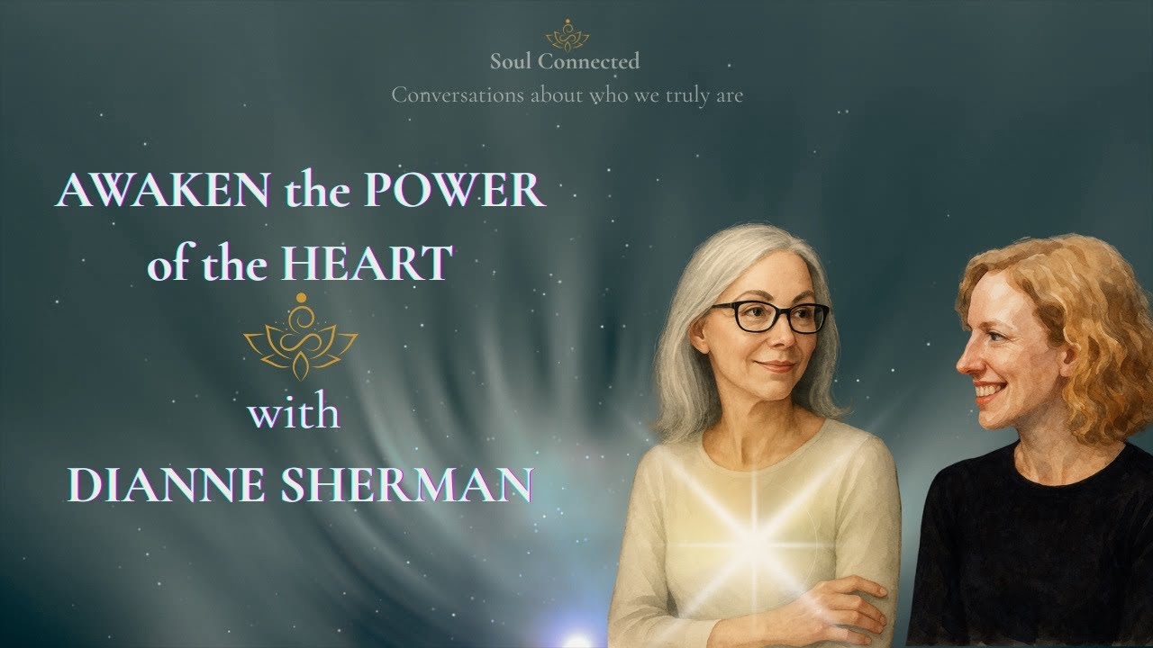 AWAKEN the POWER of the HEART with Intuitive DIANNE SHERMAN