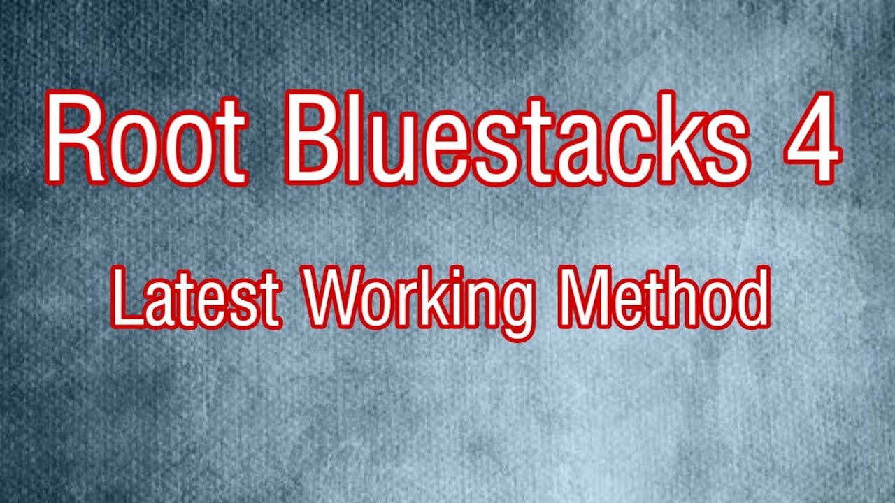 How to Root Bluestacks 4 || Latest working method.