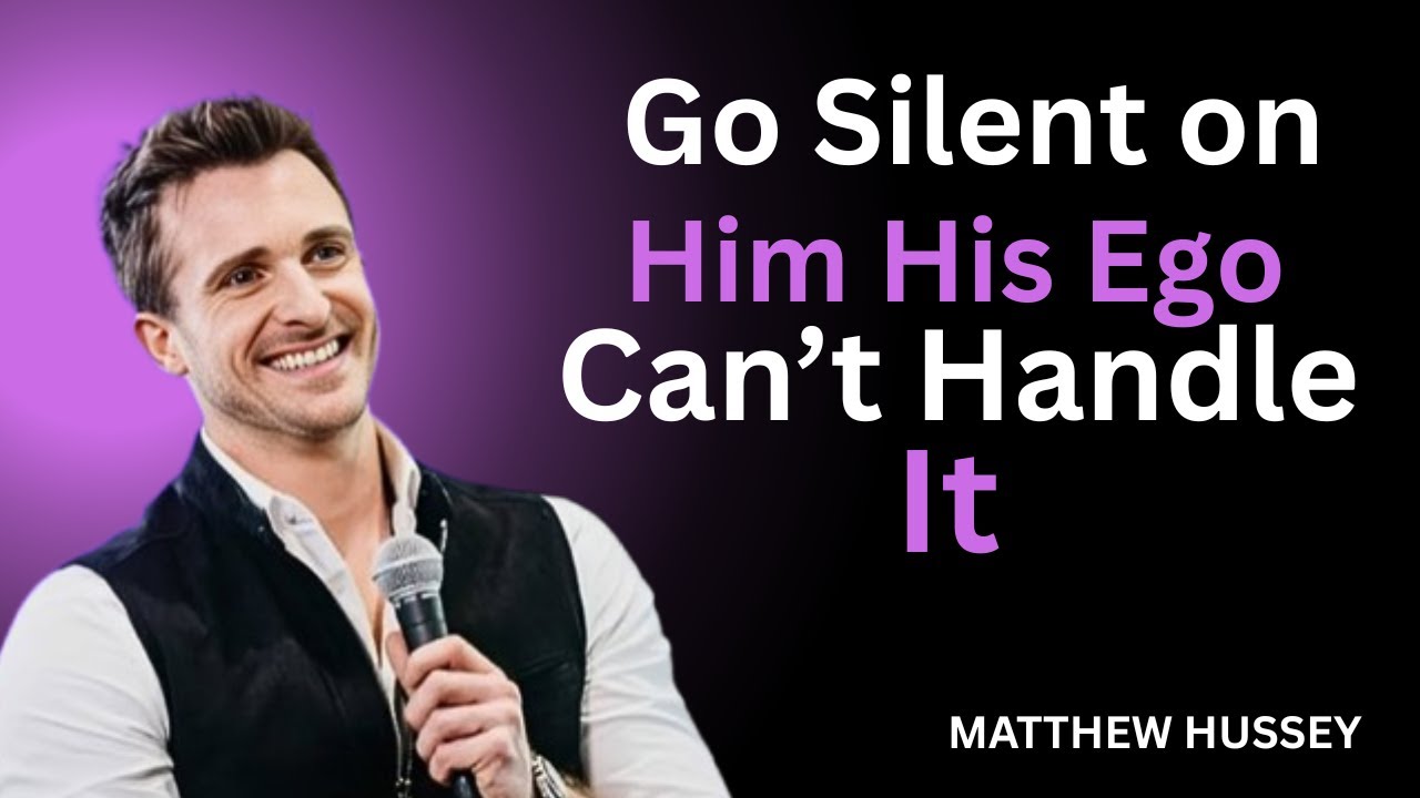 Go Silent on Him — His Ego Can’t Handle It | Matthew Hussey