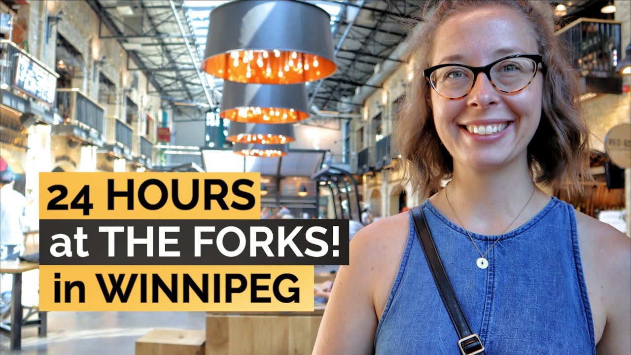 24 hours at THE FORKS in Winnipeg, Manitoba! | 9 fantastic things to do and places to eat!