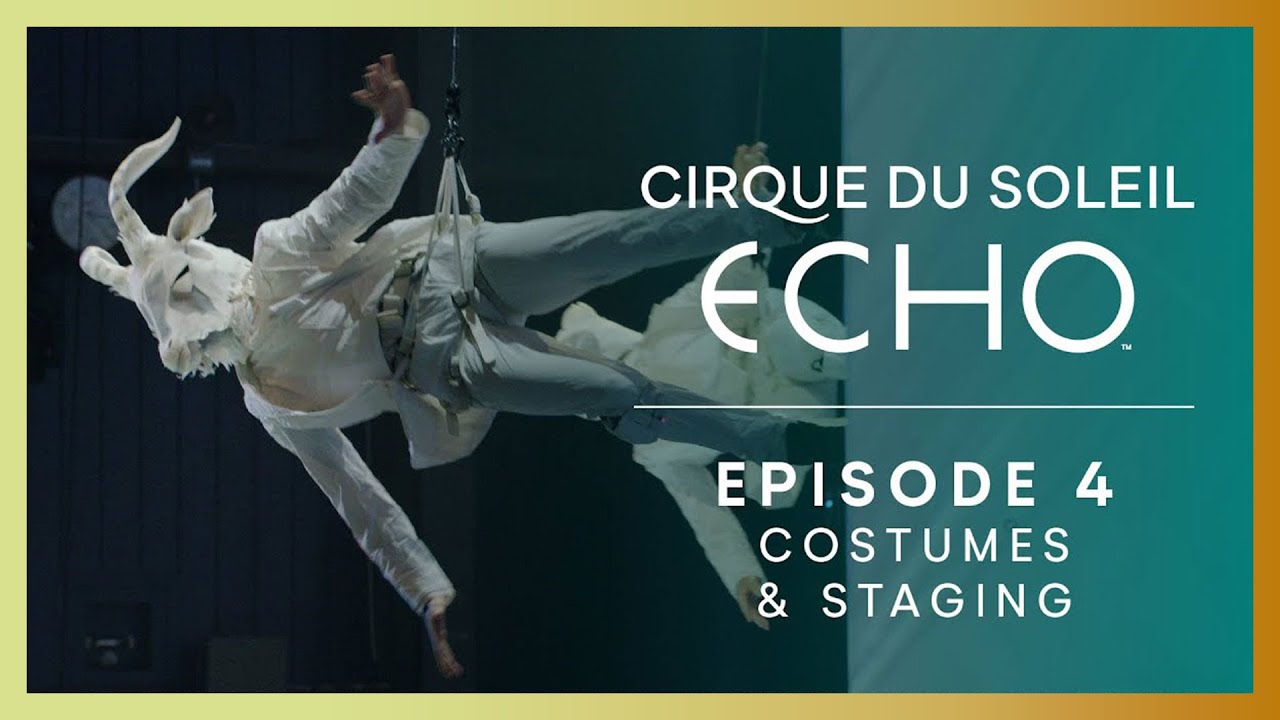 Making of ECHO Ep.4 Costumes & Staging | Cirque du Soleil