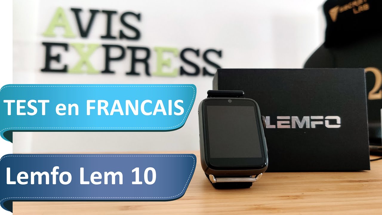 Lemfo Lem 10 - Test d'une smartwatch 4G qui mise sur l'interactivité plus que le sport