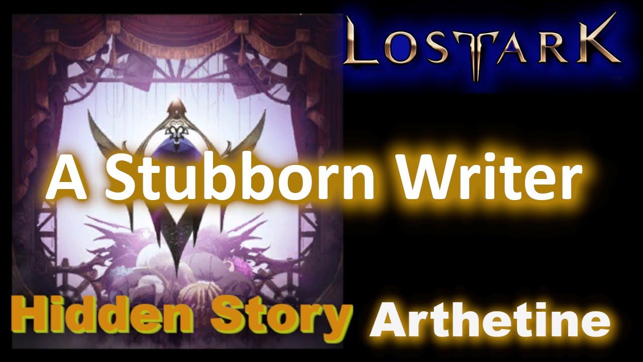 A Stubborn Writer - Hidden Story - Arthetine - Lost Ark