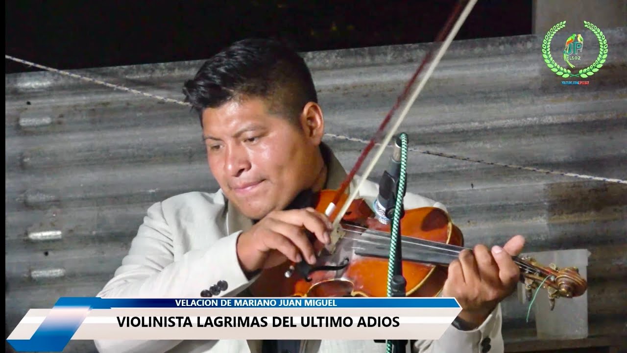 Violinista Lagrimas Del Ultimo Adios-Homenaje a Papá Mariano de La Aldea Palestina,Barillas ( 7 )