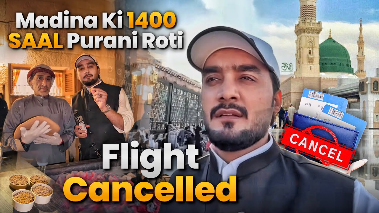 My Flight Cancelled from Madina | 1400 Old Roti in Madina | Yazdan Umrah Vlog 9