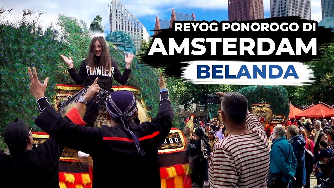 Gegerkan Amsterdam Reyog Ponorogo Jadi Sorotan Warga Belanda