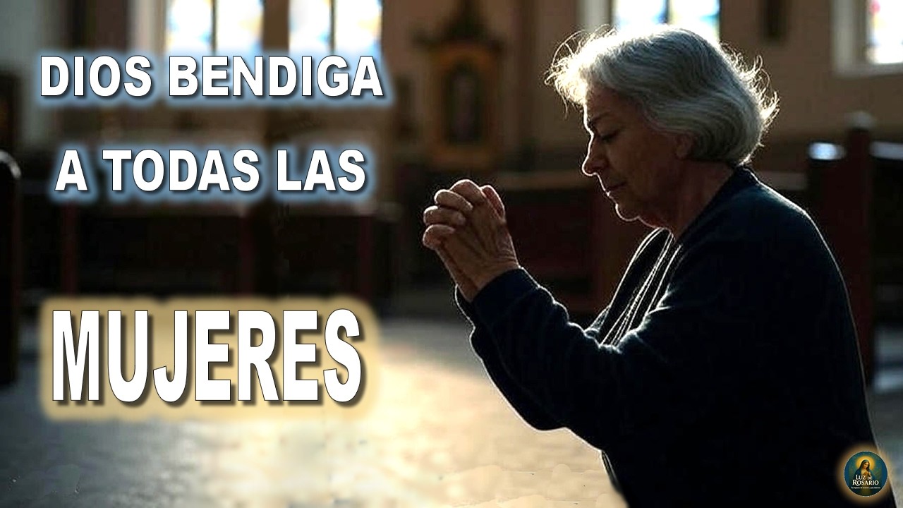 🙏Oración Milagrosa por Todas las Mujeres | 🌸Bendición para el Día de la Mujer🙌