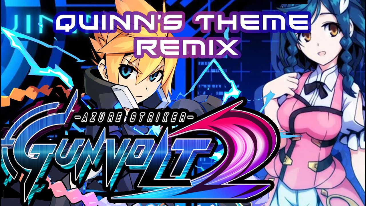 [ remix ] Gunvolt 2 - Quinn's Theme