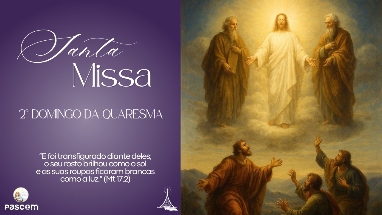 SANTA MISSA - 2° DOMINGO DA QUARESMA