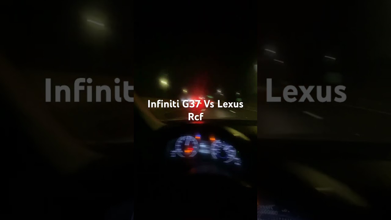 G37 Vs Lexus rcf.    