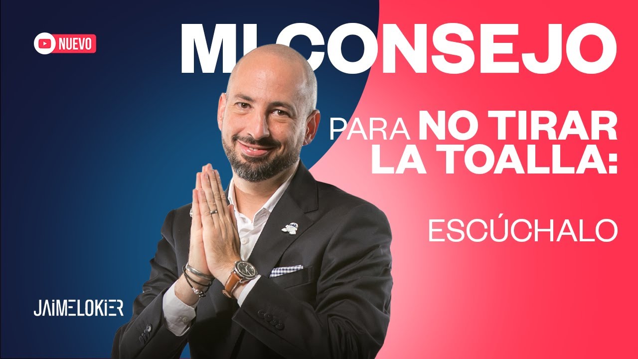 Mi consejo para no tirar la toalla: escúchalo