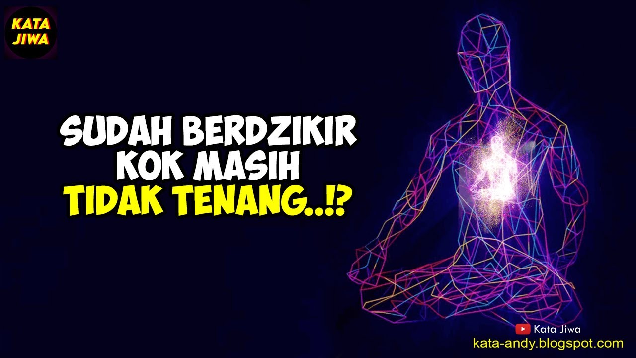 SUDAH BERDZKIR KOK TIDAK TENANG..? | Kata Jiwa
