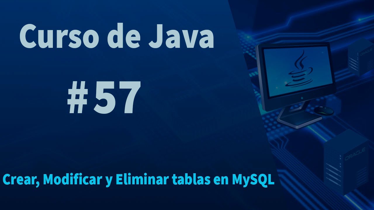 🔴Curso de Java#57 - Crear, Modificar y Eliminar tablas en MySQL