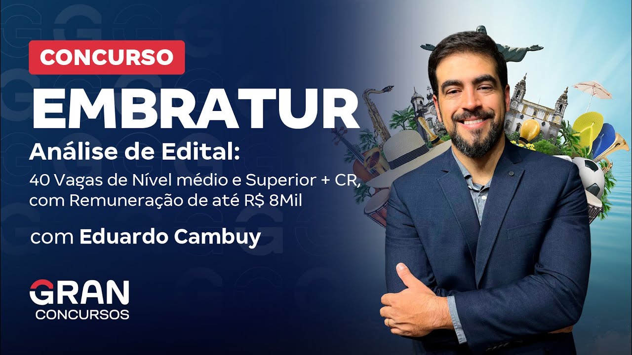 Concurso Embratur | Análise de Edital: 40 Vagas de NM e NS + CR, com remuneração de até  R$ 8Mil