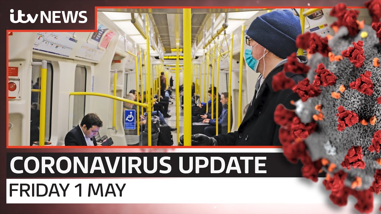 Coronavirus update: Friday, 1 May | ITV News