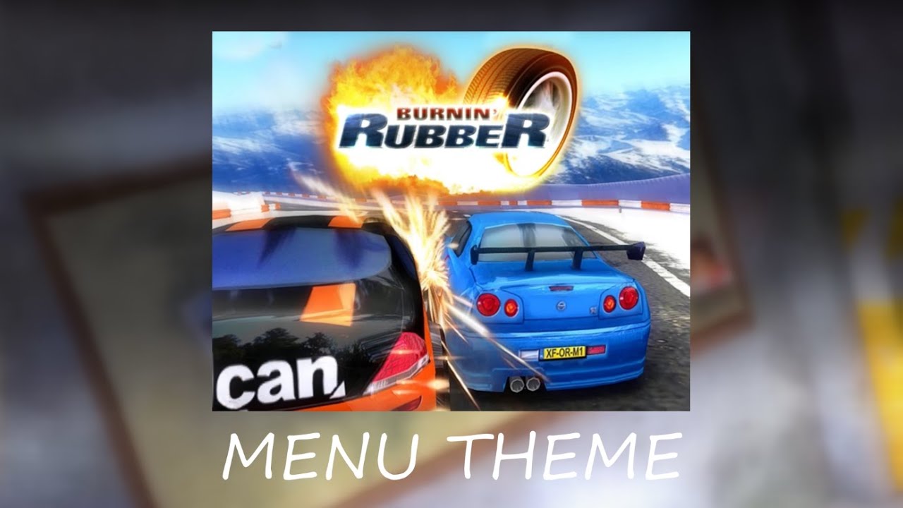 Burnin' Rubber 1 - Menu Theme HQ Extended