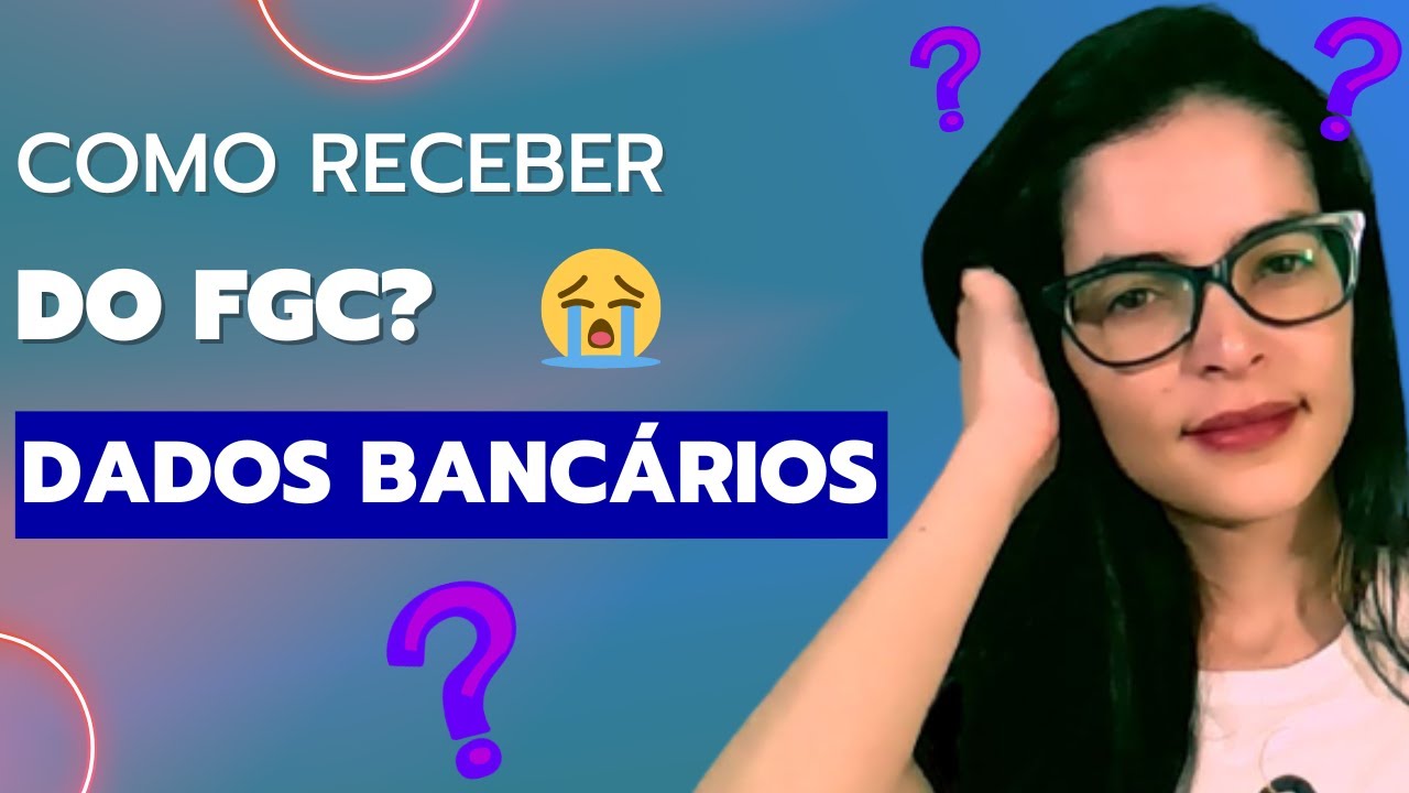 Como receber do FGC? - Etapa 2 - Cadastro Conta Bancária