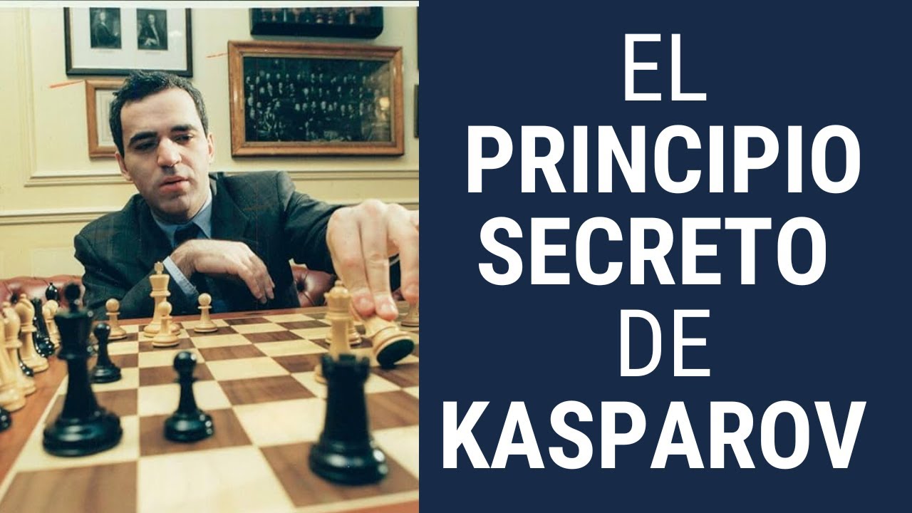 El principio secreto de Kasparov