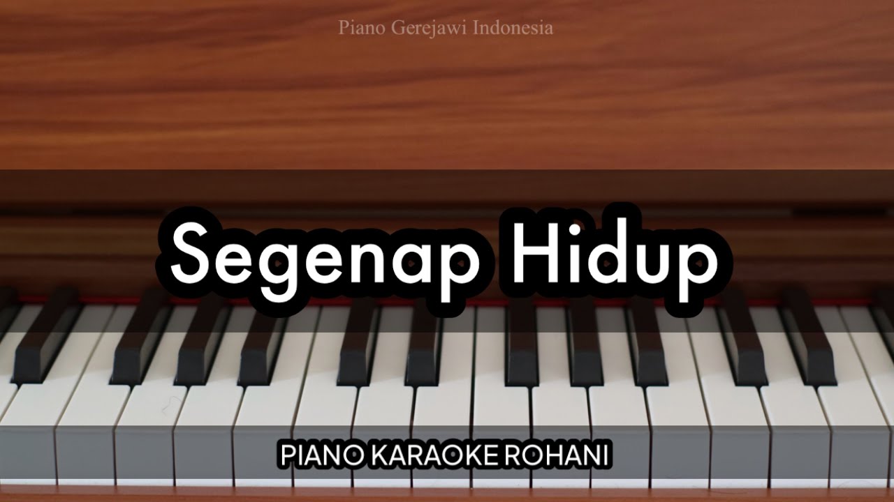 Segenap Hidup - Symphony Worship | Piano Karaoke Rohani