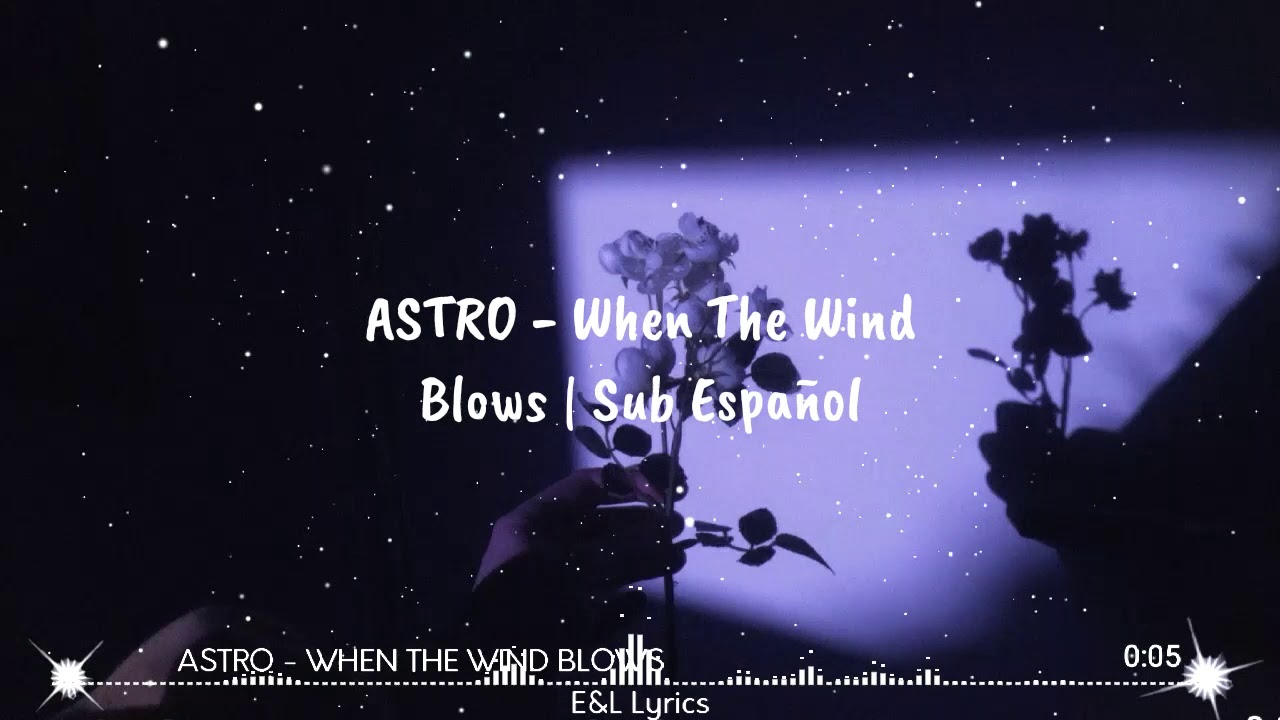 ASTRO - When The Wind Blows |Sub Español•Han•Rom |