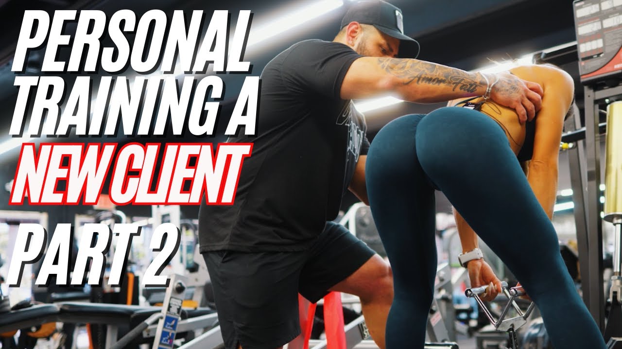 PERSONAL TRAINING A NEW CLIENT: PART 2