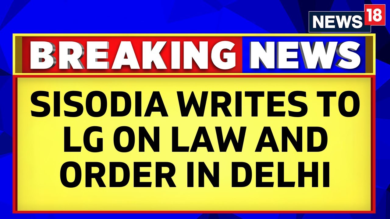 Manish Sisodia News| Sisodia Writes To LG On Deteriorating Law And Order situation | English News