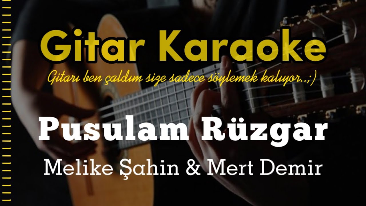 Pusulam Rüzgar - Gitar Karaoke (Melike Şahin ve Mert Demir)
