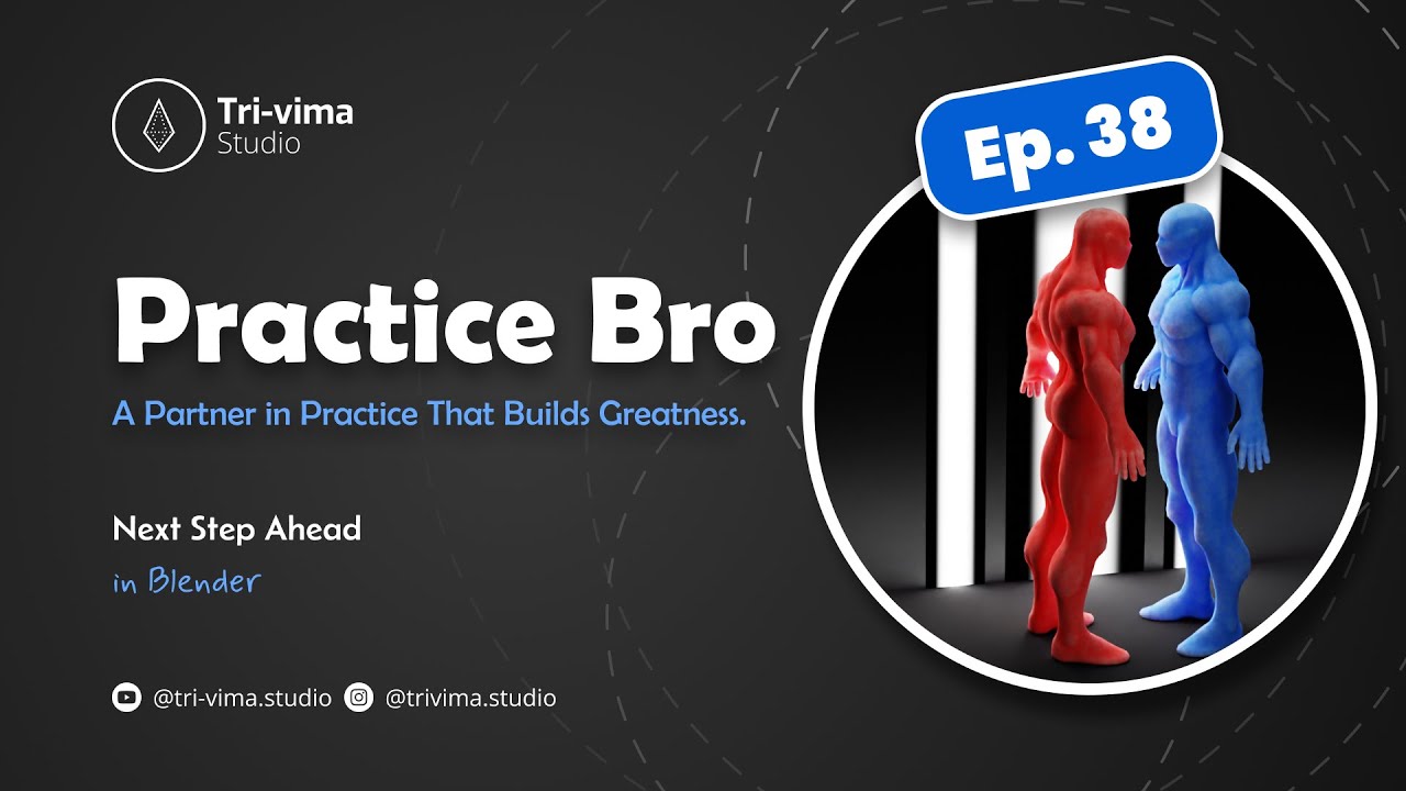 Practice Bro - Ep. 38 (Next Step Ahead) in Blender