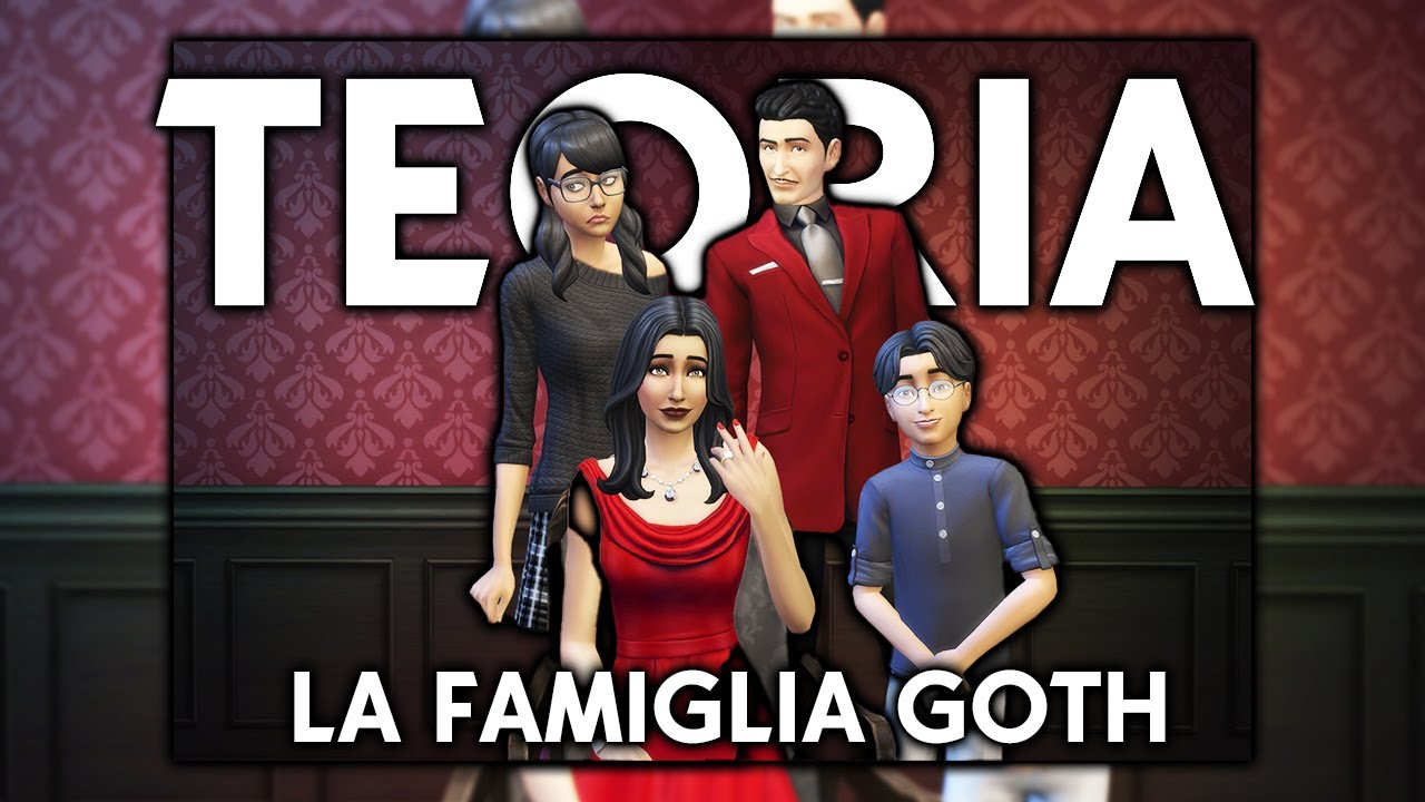 La famiglia GOTH : Il mistero pi&ugrave; GRANDE di The sims!  - The sims Teoria