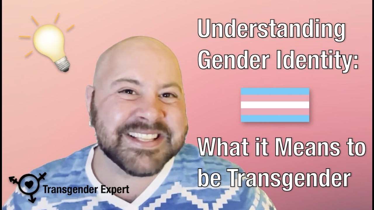 Understanding Gender Identity: What it Means to be Transgender