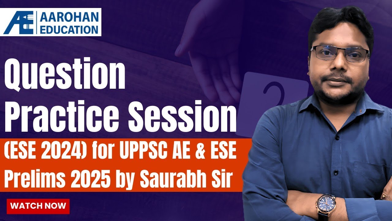 Question Practice Session (ESE 2024) for UPPSC AE & ESE Prelims 2025 by Saurabh Sir