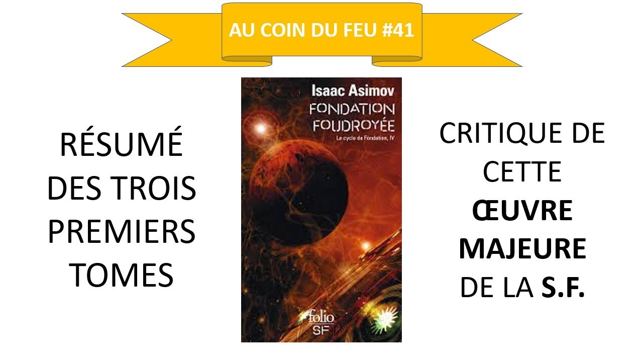 Au Coin du Feu #41 - Fondation foudroy&eacute;e d'Isaac Asimov