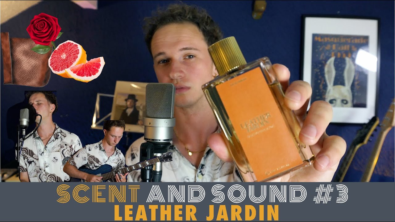 Scent And Sound #3: Leather Jardin