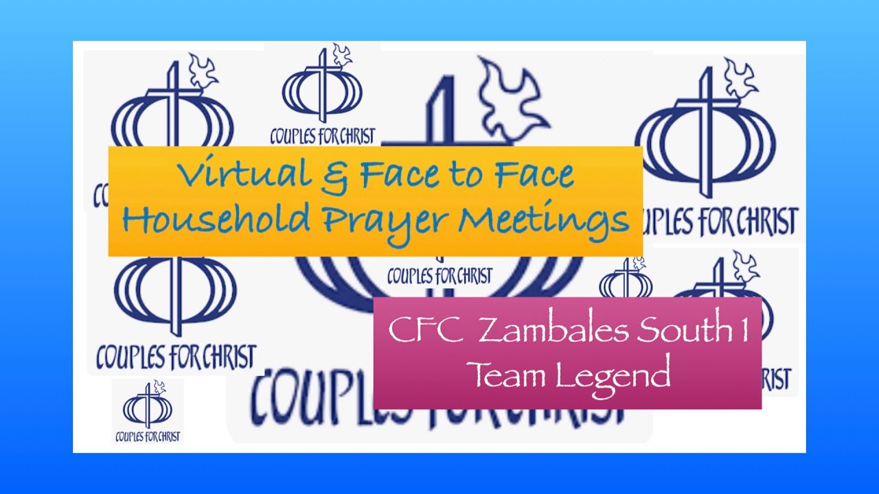CFC VIRTUAL & FACE TO FACE HOUSEHOLD PRAYER MEETINGS