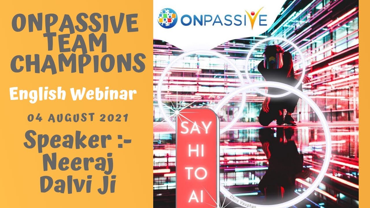 #ONPASSIVE TEAM CHAMPIONS - 04 AUG - TODAY'S ENGLISH WEBINAR