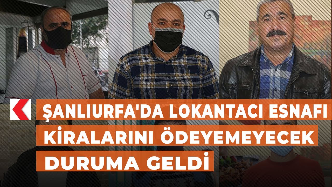 Şanlıurfa'da lokantacı esnafı kiralarını ödeyemeyecek duruma geldi