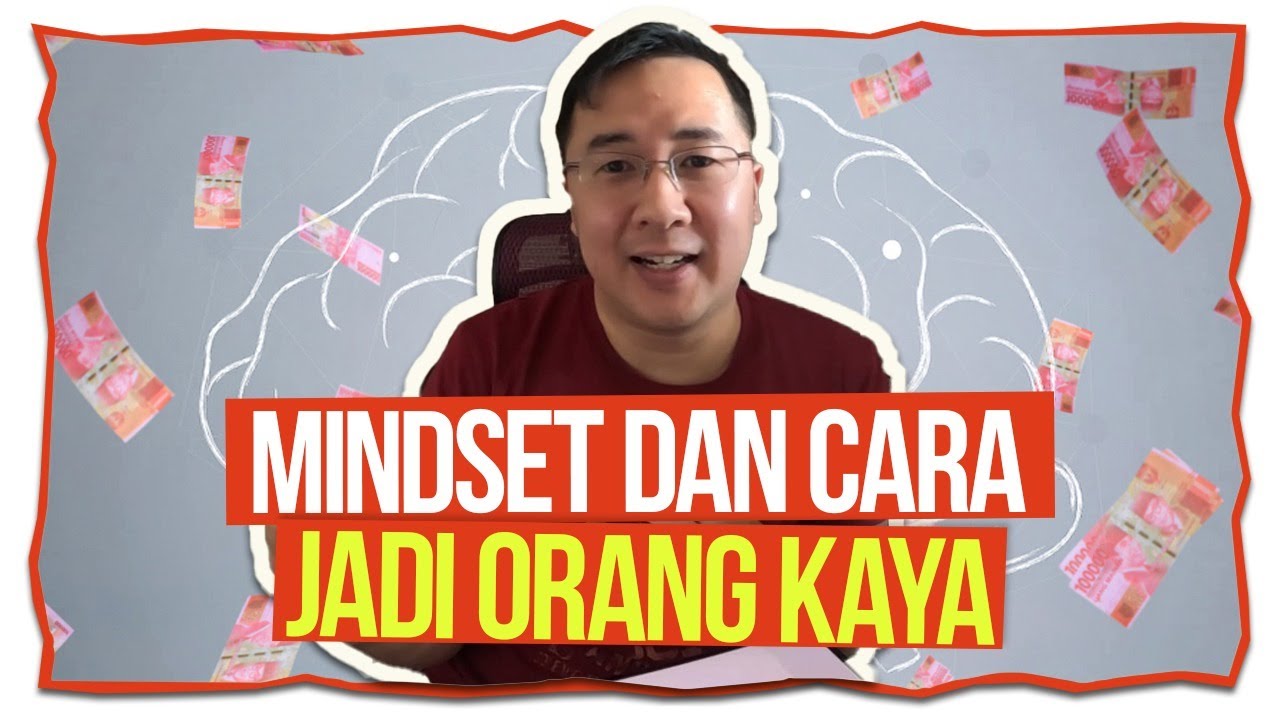 Mindset dan Cara Jadi Orang Kaya - Tips Menjadi Orang Sukses