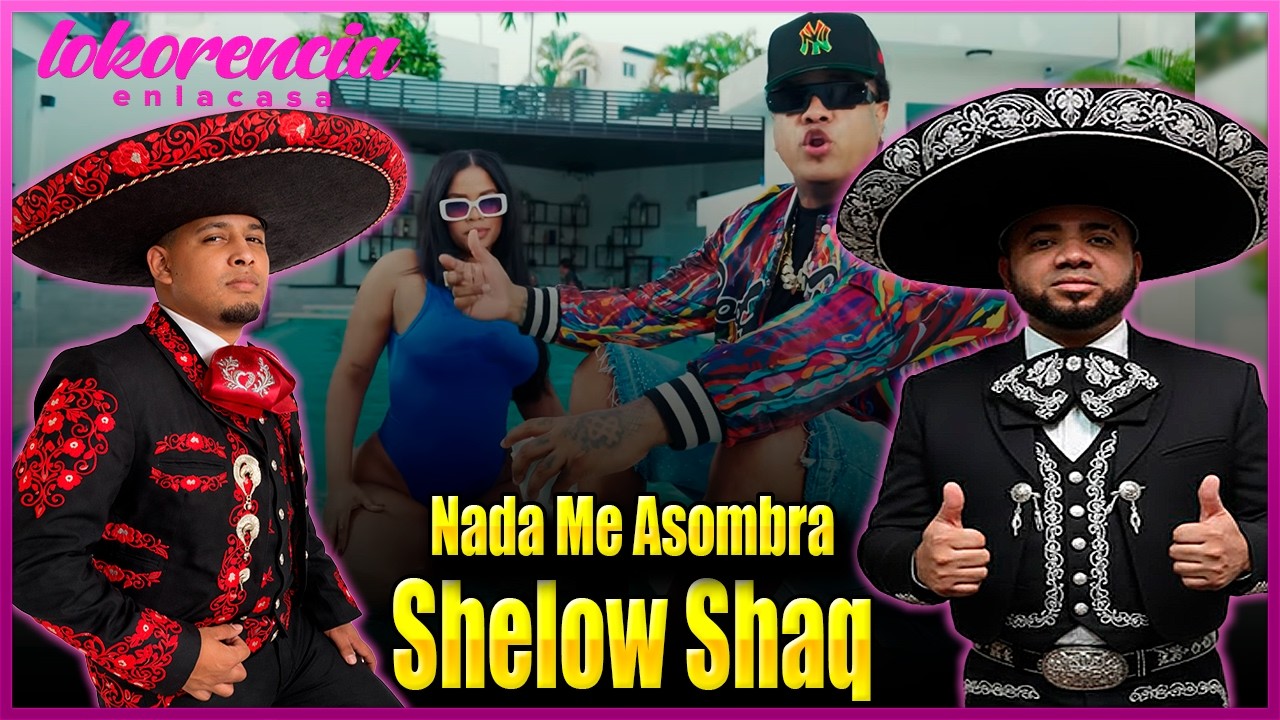 reaccion Nada Me Asombra, Shelow Shaq (Video Oficial)