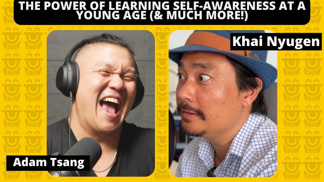 Using Self Awareness to Get Ahead - #UKnowAdamTsang Podcast