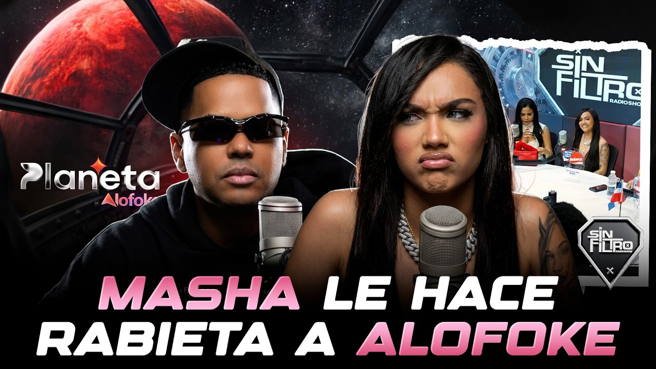 MASHA LE HACE RABIETA A ALOFOKE PARA QUE LA META A PLANETA ALOFOKE