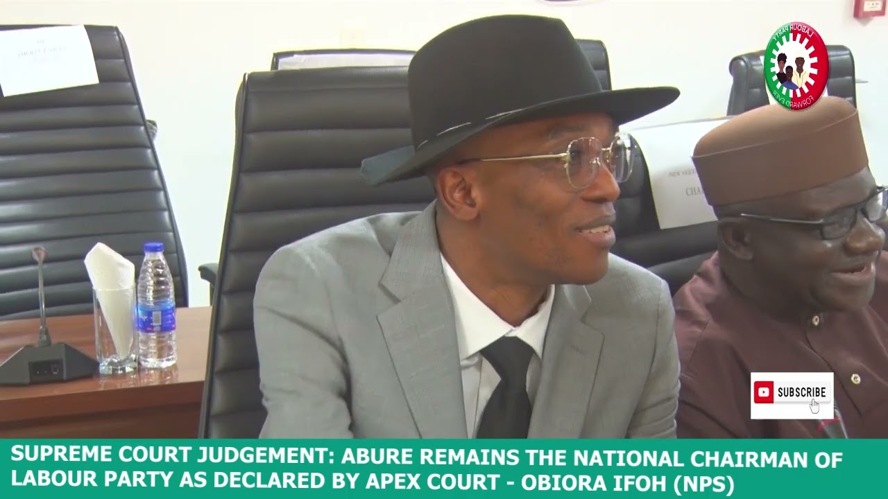 SUPREME COURT JUDGEMENT: ABURE REMAINS OUR NATIONAL CHAIRMAN - LABOUR PARTY SPOKESMAN