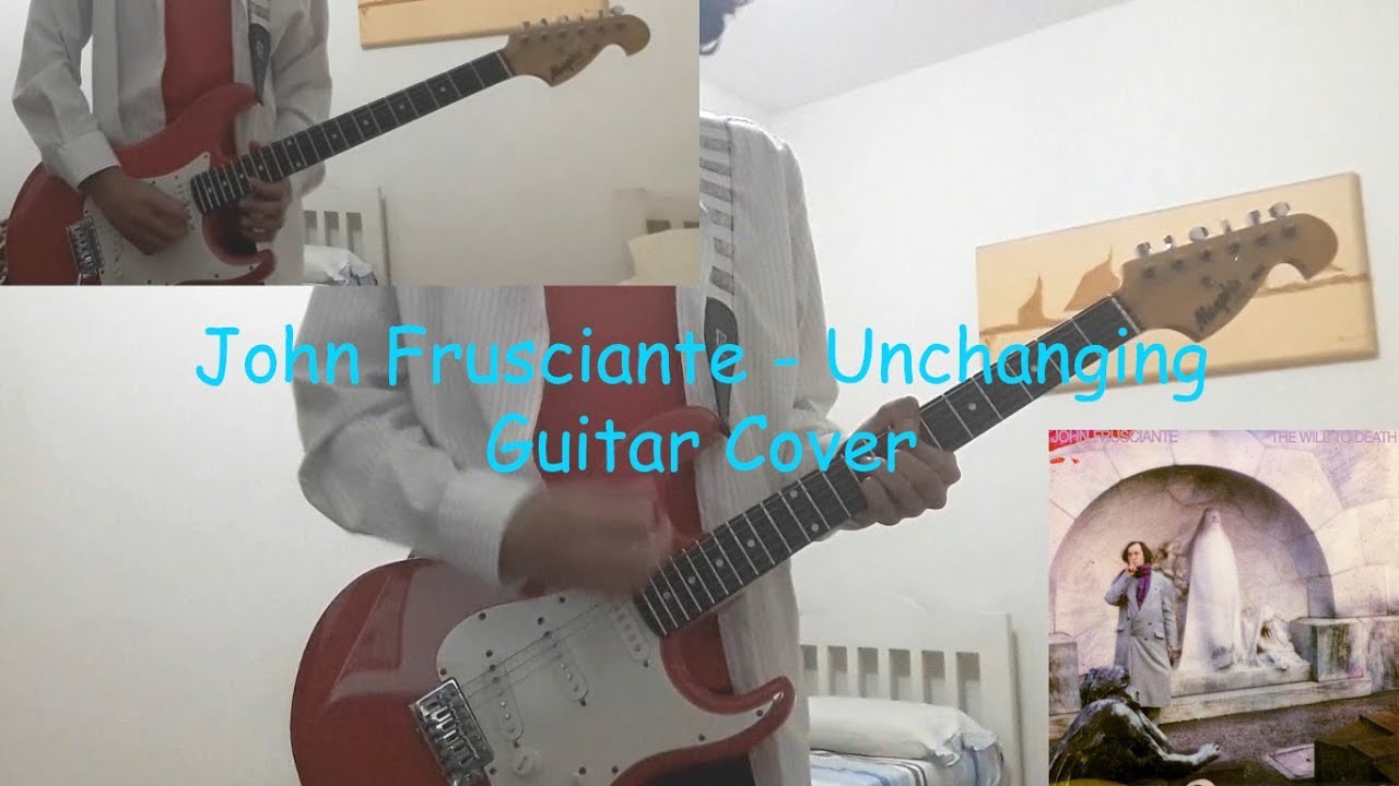 John Frusciante - Unchanging (Guitar Cover) [Sub/Leg. En/Pt-BR]
