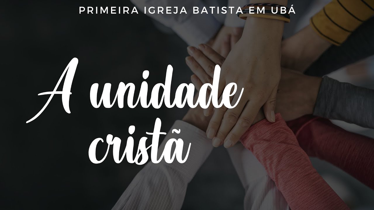 A UNIDADE CRIST&Atilde;