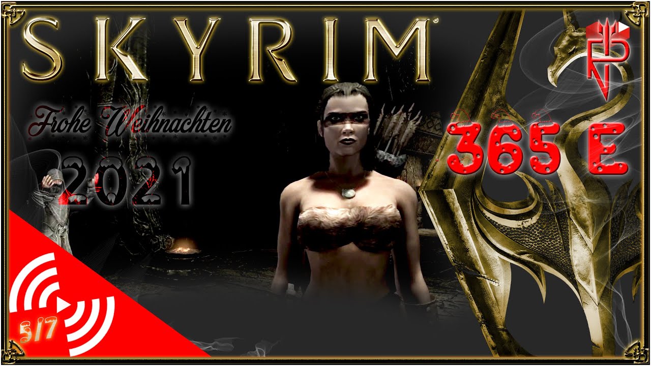 Let&rsquo;s Play Livestream #365e Weihnachtsstream | Skyrim AE 2021 5/7